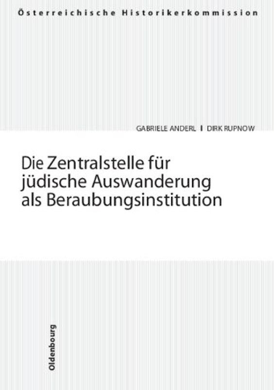 Die Zentralstelle für jüdische Auswanderung als Beraubungsinstitution