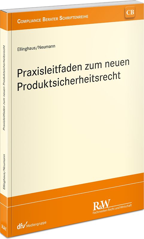 Praxisleitfaden zum neuen europäischen Produktsicherheitsrecht