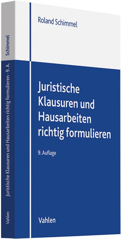 Juristische Klausuren und Hausarbeiten richtig formulieren