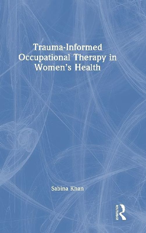 Trauma-Informed Occupational Therapy in Women's Health