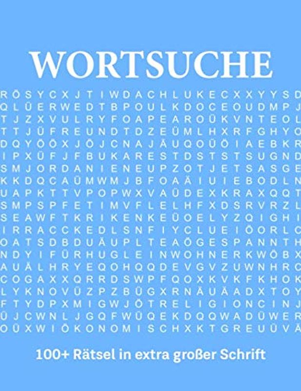 Wortsuche - 100+ Rätsel in extra großer Schrift: Rätselbuch für Erwachsene mit Sehschwäche | Suchsel Worträtsel in Großdruck | Buchstabenpuzzle Wortsuchspiel Wörtersuche
