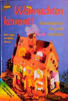 Weihnachten kommt!. Adventskalender für grosse und kleine