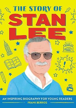 The Story of Stan Lee: A Biography Book for New Readers