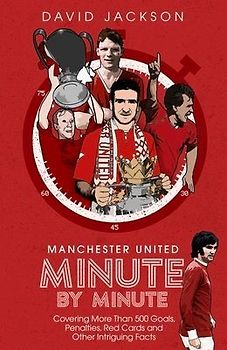 Manchester United Minute by Minute
