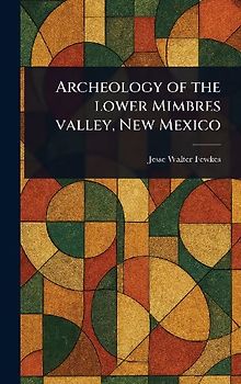 Archeology of the Lower Mimbres Valley, New Mexico