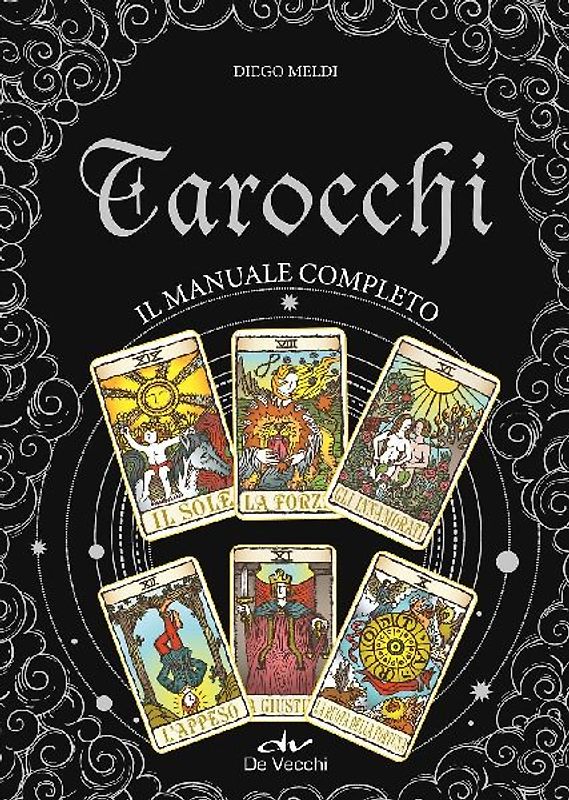 Tarocchi. Il manuale completo