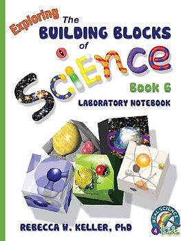 Exploring the Building Blocks of Science Book 6 Laboratory Notebook