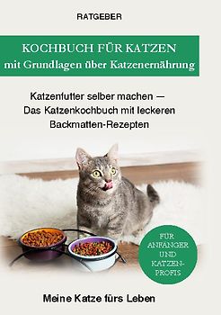 Kochbuch für Katzen mit Grundlagen über Katzenernährung