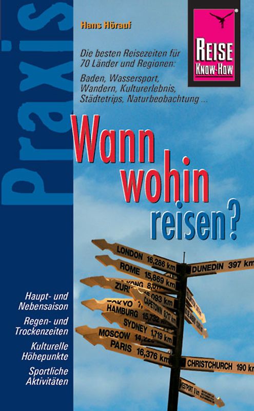 Reise Know-How Praxis: Wann wohin reisen?. Ratgeber mit vielen praxisnahen Tipps und Informationen