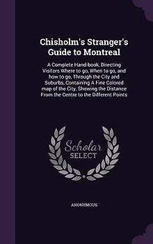 Chisholm's Stranger's Guide to Montreal
