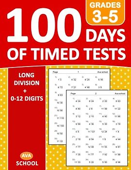 100 days of timed tests Long Division For Grades 3-5 With Answers: Practice 100 Days of Speed Math Drills For Grades 3-5 , Math Drills, Digits 0-12 ... 100 Days of Timed Tests Beginner Math Drills