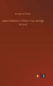 Grace Harlowe´s Plebe Year at High School