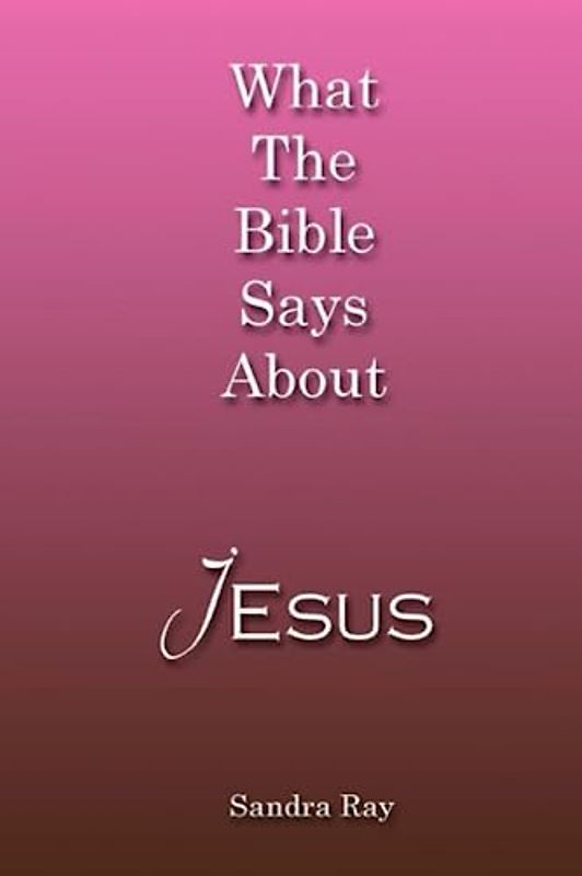 What The Bible Says About Jesus