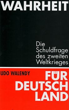 Wahrheit für Deutschland. Die Schuldfrage des Zweiten Weltkrieges