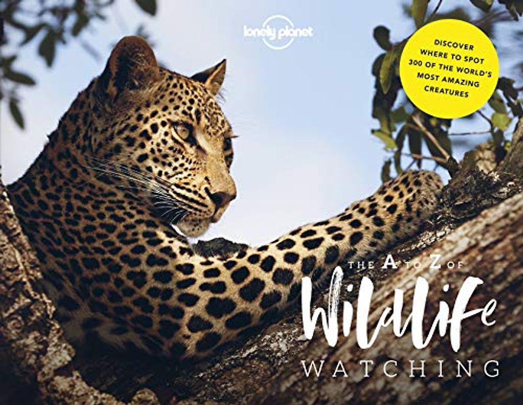 Lonely Planet Lonely Planet's A-Z of Wildlife Watching 1