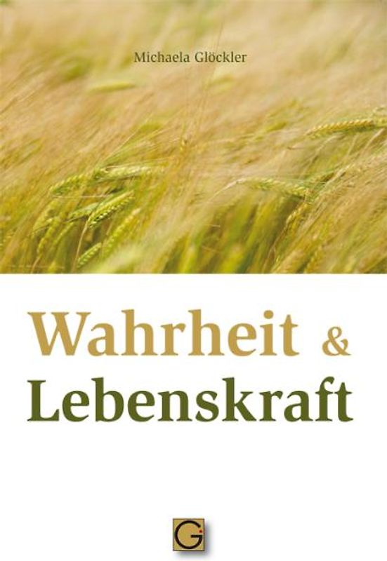 Wahrheit und Lebenskraft