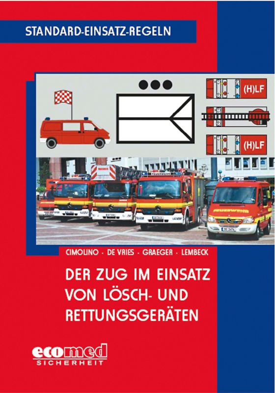 Standard-Einsatz-Regeln: Der Zug im Einsatz von Lösch- und Rettungsgeräten
