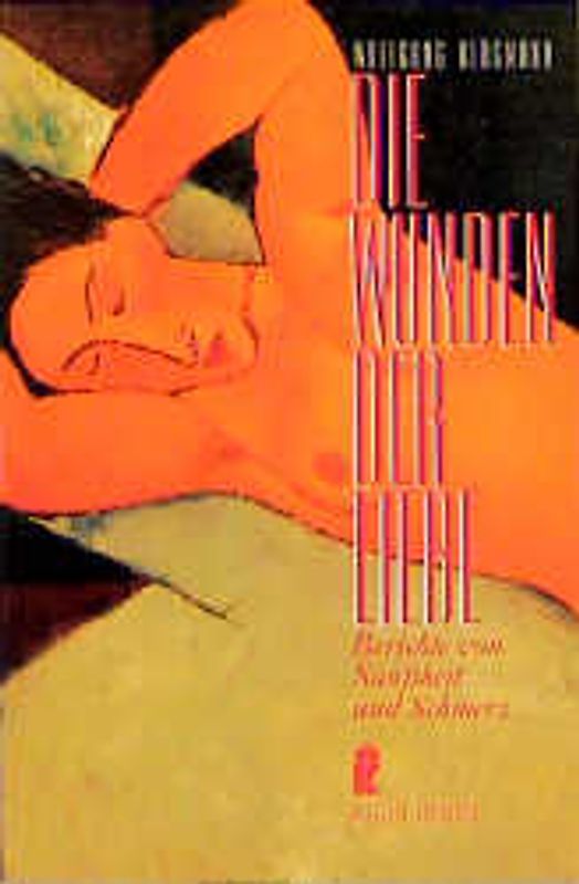 Die Wunden der Liebe. Berichte von Sanftheit und Schmerz