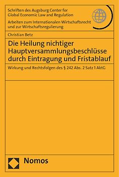 Die Heilung nichtiger Hauptversammlungsbeschlüsse durch Eintragung und Fristablauf