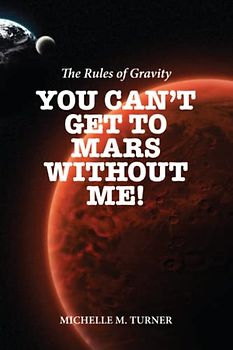 You Can't Get to Mars Without Me!