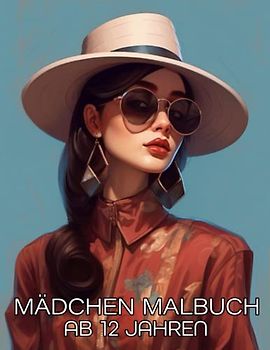 Mädchen Malbuch ab 12 Jahren: Malbuch für alle Altersgruppen: Erlebe den Zauber von wunderschönen Mädchen und Blumen. 30 Seiten mit Frauenportraits, ... Ausmalen für Mädchen, Teenager, Erwachsene.