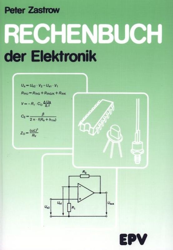 Rechenbuch der Elektronik. für gewerbliche Berufs- und Fachschulen, für die Fort- und Weiterbildung und für das Selbststudium