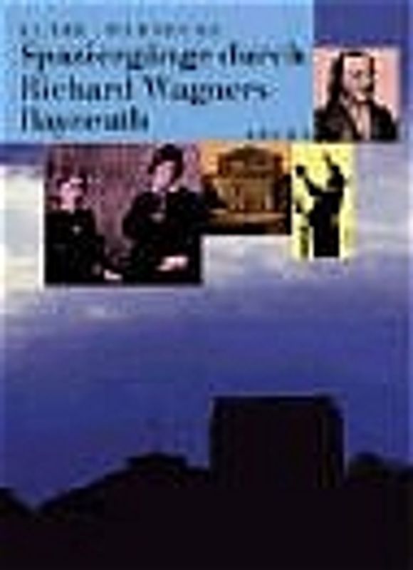 Spaziergänge durch Richard Wagners Bayreuth