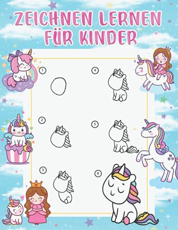 Zeichnen Lernen für Kinder: Einhorn Einfach Schritt für Schritt zeichnen lernen. Das tolle Lernbuch für Kinder ab 3 Jahren.