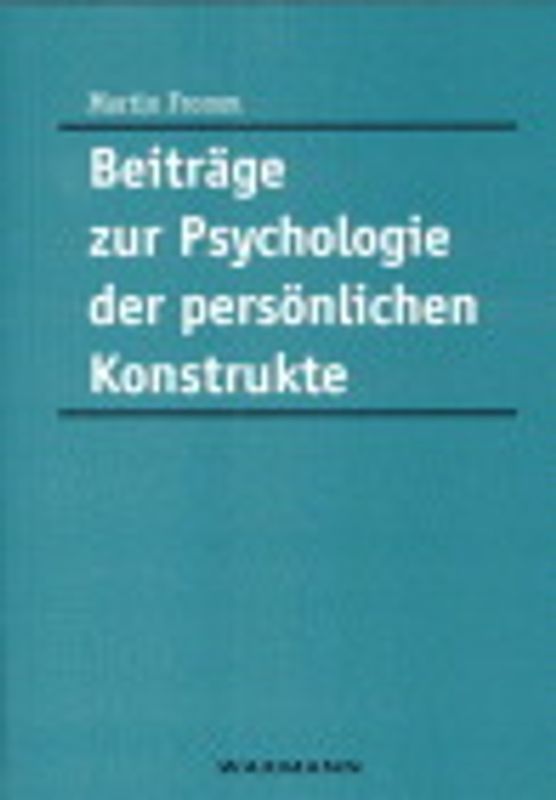 Beiträge zur Psychologie der persönlichen Konstrukte
