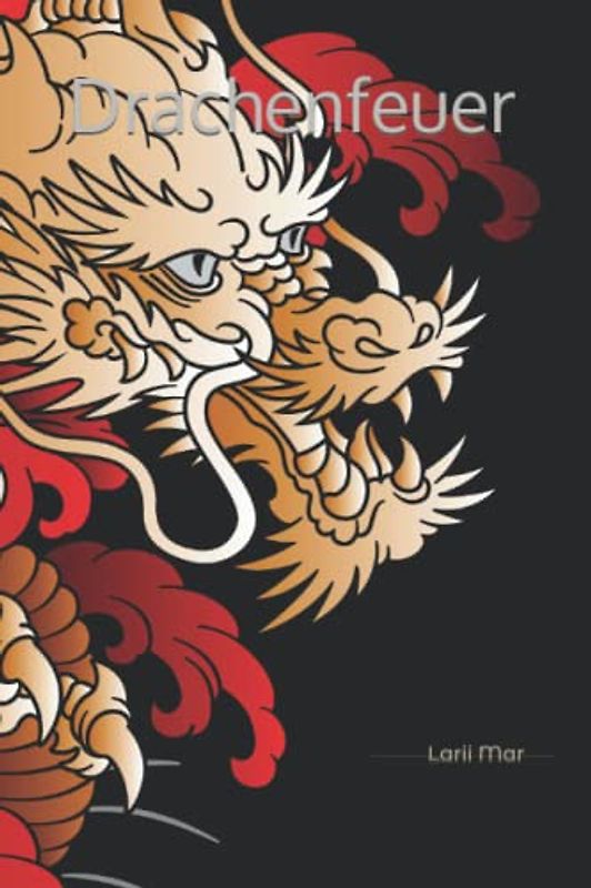 Drachenfeuer (Die Legende von Tiger und Drache, Band 2)