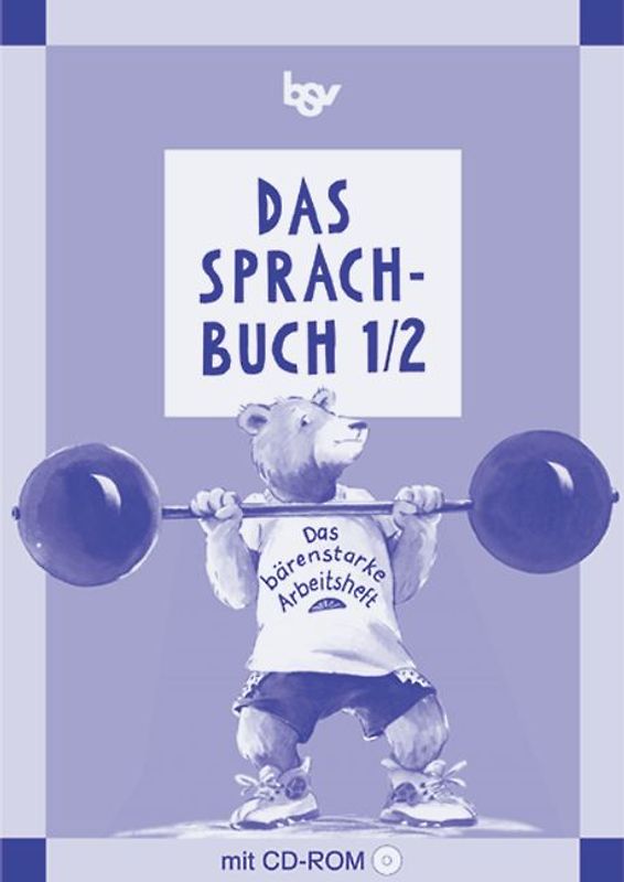 Das Sprachbuch - Ausgabe B - Grundschulen Bayern bisherige Ausgabe / Band 1/2 - Das bärenstarke Arbeitsheft