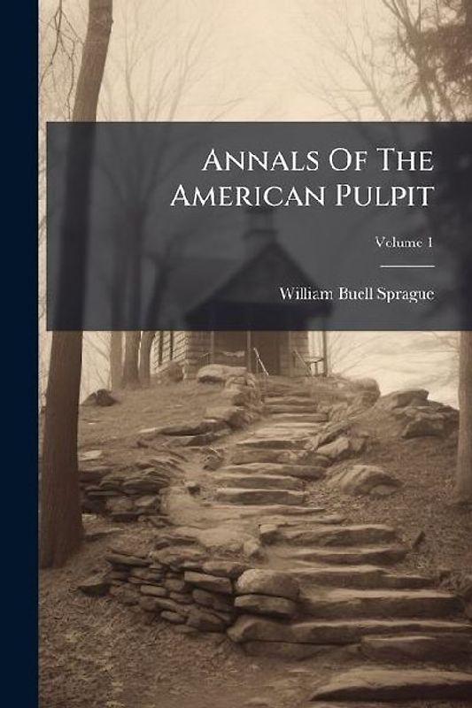 Annals Of The American Pulpit