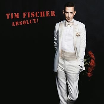 Fischer,Tim - Absolut!