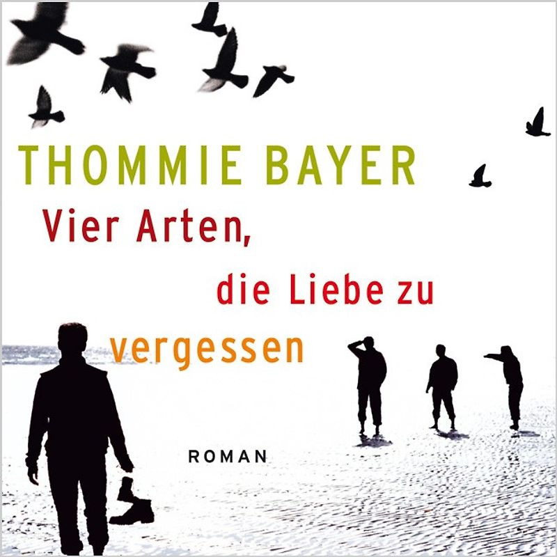 Vier Arten, die Liebe zu vergessen