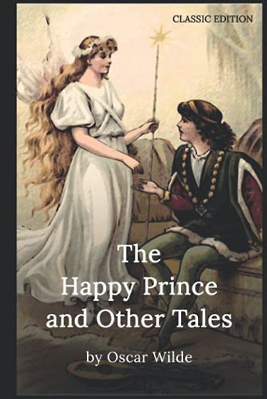 The Happy Prince and Other Tales By Oscar Wilde: With original illustrations