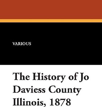 The History of Jo Daviess County, Illinois, 1878