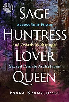 Sage, Huntress, Lover, Queen