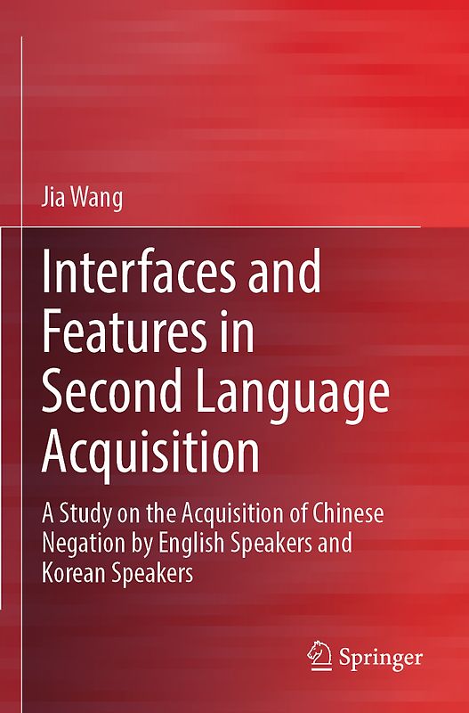 Interfaces and Features in Second Language Acquisition