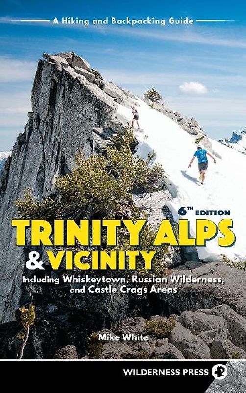 Trinity Alps & Vicinity: Including Whiskeytown, Russian Wilderness, and Castle Crags Areas