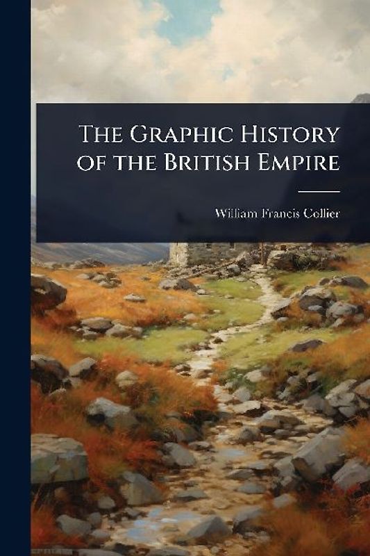 The Graphic History of the British Empire