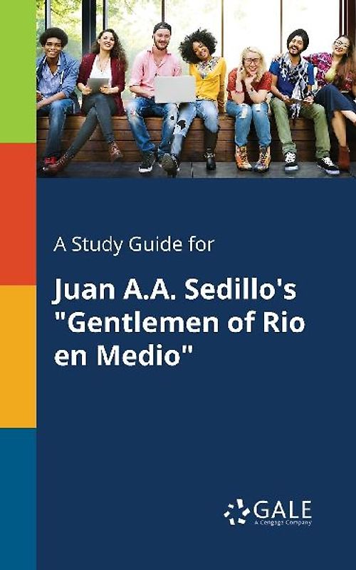 A Study Guide for Juan A.A. Sedillo's "Gentlemen of Rio En Medio"