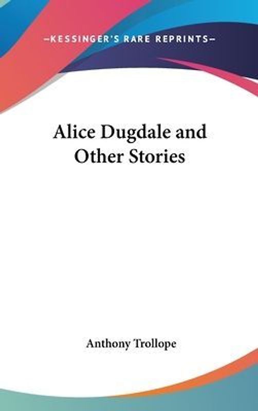 Alice Dugdale and Other Stories
