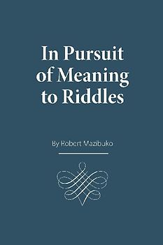 In Pursuit of Meaning to Riddles