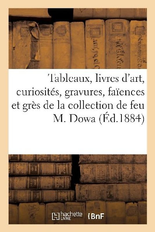 Tableaux anciens et modernes, livres d'art, curiosités, gravures, faïences et grès anciens