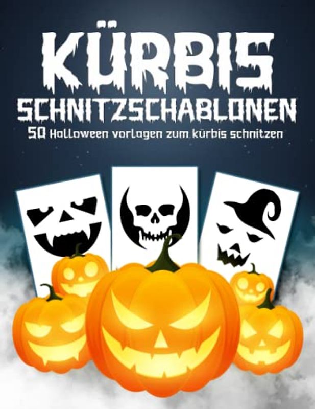 Kürbis Schnitzschablonen: 50 Halloween Kürbis Schnitzvorlagen - Vorlagen kürbis schnitzen für die Halloween Dekoration - Gruselige kürbis schablone für Kinder und Erwachsene