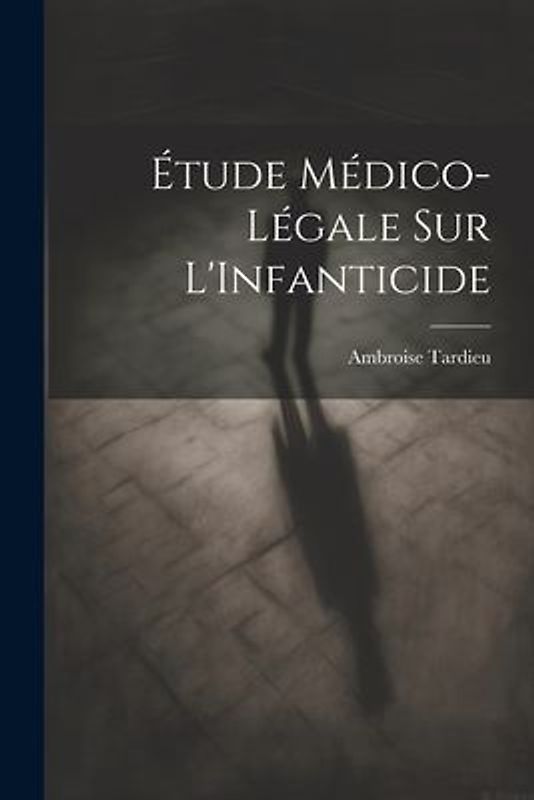 Étude Médico-Légale Sur L'Infanticide