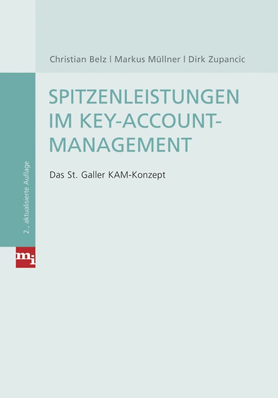 Spitzenleistungen im Key-Account-Management. Das St. Galler KAM-Konzept