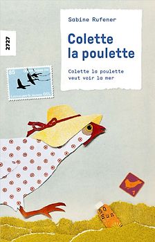Colette la poulette veut voir la mer