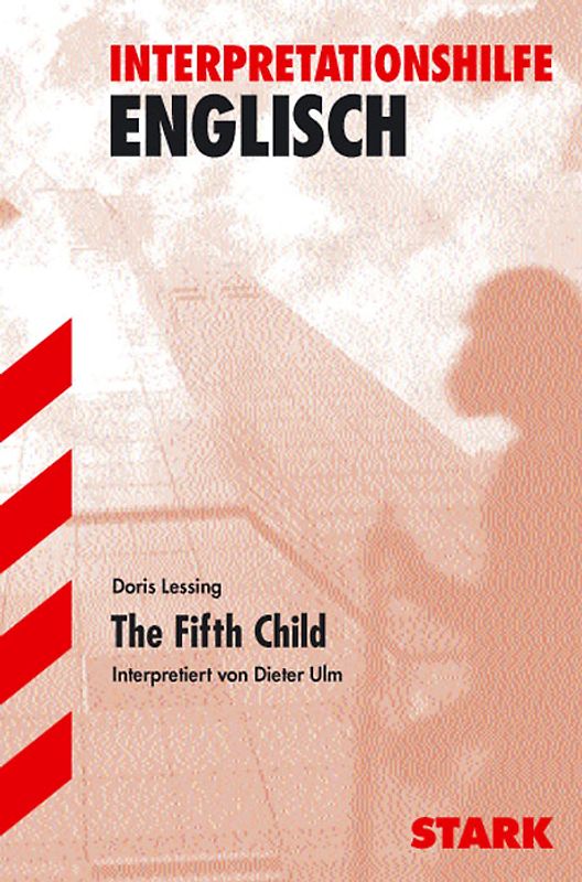STARK Interpretationen Englisch - Lessing: The Fifth Child