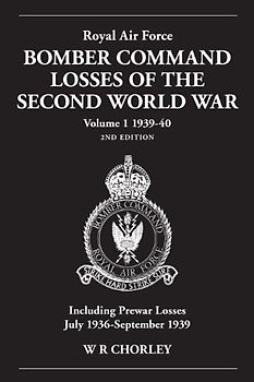 Royal Air Force Bomber Command Losses of the Second World War Volume 1 1939-40 2nd Edition